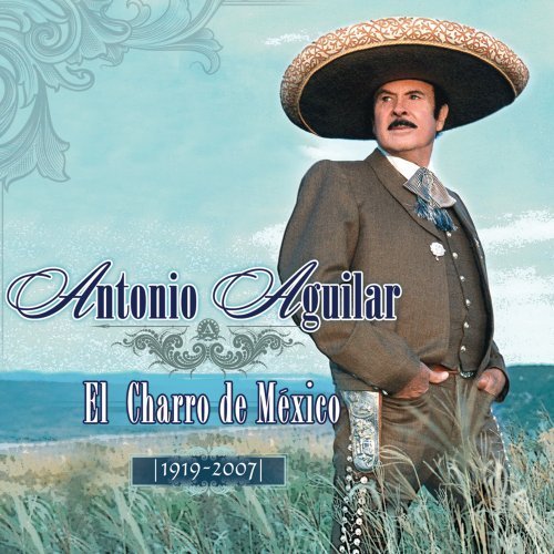 Antonio Aguilar/El Charro De Mexico (1919-07)@Incl. Bonus Dvd